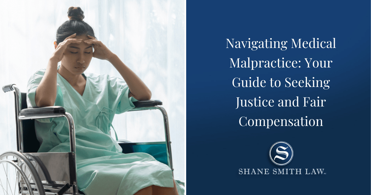 Understanding Medical Malpractice Your Rights And Compensation Shane Smith Law 8986